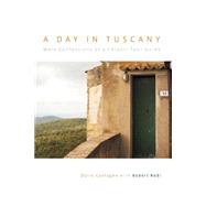 Day in Tuscany More Confessions Of A Chianti Tour Guide