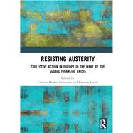 Resisting Austerity: Collective Action in Europe in the wake of the Global Financial Crisis