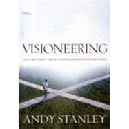 Visioneering, Revised and Updated Edition Your Guide for Discovering and Maintaining Personal Vision