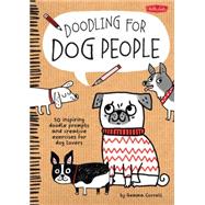 Doodling for Dog People 50 inspiring doodle prompts and creative exercises for dog lovers
