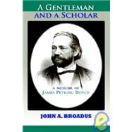 A Gentleman And A Scholar: Memoir Of James P. Boyce