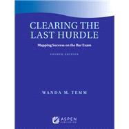 Clearing The Last Hurdle: Mapping Success On Bar Exam 4E (Connected eBook)