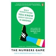 The Numbers Game Why Everything You Know About Soccer Is Wrong