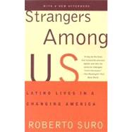 Strangers Among Us Latino Lives in a Changing America