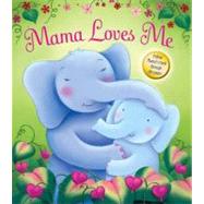 Mama Loves Me : Follow Mama's Trunk Through the Pages