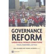 Governance Reform Under Real-World Conditions Citizens, Stakeholders, and Voice