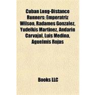 Cuban Long-Distance Runners : Emperatriz Wilson, Radamés González, Yudelkis Martínez, Andarín Carvajal, Luis Medina, Aguelmis Rojas