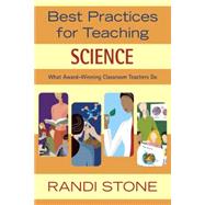 Best Practices for Teaching Science : What Award-Winning Classroom Teachers Do