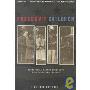 Freedom's Children : Young Civil Rights Activists Tell Their Own Stories