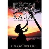 From Coolidge to Kauai: And Stops in Between