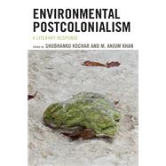 Environmental Postcolonialism A Literary Response