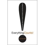 Everything Counts 52 Remarkable Ways to Inspire Excellence and Drive Results