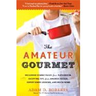 The Amateur Gourmet How to Shop, Chop, and Table Hop Like a Pro (Almost)