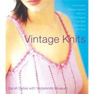 Vintage Knits : 30 Exquisite Vintage-Inspired Patterns for Cardigans, Twin Sets, and Crewnecks and More