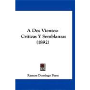 Dos Vientos : Criticas Y Semblanzas (1892)