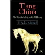 T'ang China The Rise of the East in World History