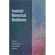 Feminist Rhetorical Resilience, 1st Edition