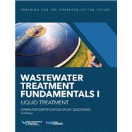Wastewater Treatment Fundamentals I—Liquid Treatment Operator Certification Study Questions