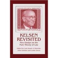 Kelsen Revisited New Essays on the Pure Theory of Law