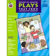 Spotlight on Character: Plays That Show Character Counts!: Grades 2-3