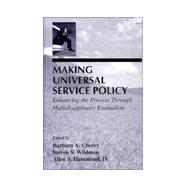 Making Universal Service Policy: Enhancing the Process Through Multidisciplinary Evaluation