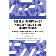 The Transformation of Work in Welfare State Organizations: New Public Management and the Institutional Diffusion of Ideas
