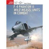 F-4 Phantom II Wild Weasel Units in Combat