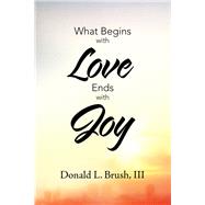 What Begins With Love Ends With Joy