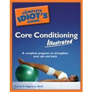 The Complete Idiot's Guide to Core Conditioning Illustrated