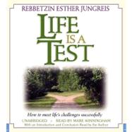 Life Is a Test How to Meet Life's Challenges Successfully