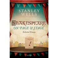 Shakespeare on Page and Stage Selected Essays