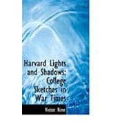 Harvard Lights and Shadows : College Sketches in War Times
