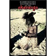 The Hambukushu Rainmakers of the Okavango