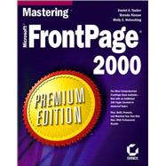 Mastering<sup><small>TM</small></sup> Microsoft<sup>®</sup> FrontPage<sup>®</sup> 2000, Premium Edition