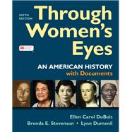 Through Women's Eyes, Combined Volume An American History with Documents