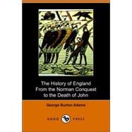 The History of England from the Norman Conquest to the Death of John 1066-1216