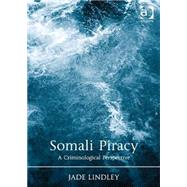 Somali Piracy: A Criminological Perspective