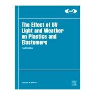 The Effect of Uv Light and Weather on Plastics and Elastomers