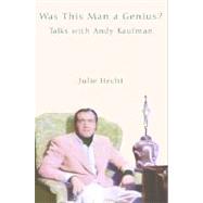 Was This Man a Genius? : Talks with Andy Kaufman