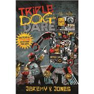 Triple Dog Dare One Year of Dynamic Devotions for Boys