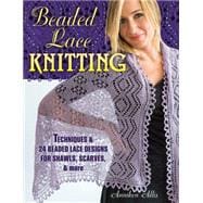 Beaded Lace Knitting Techniques & 25 Beaded Lace Designs for Shawls, Scarves, & More