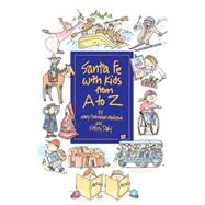 Santa Fe With Kids From A To Z