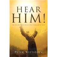 Hear Him!  The One Hundred Twenty-five Commands Of Jesus