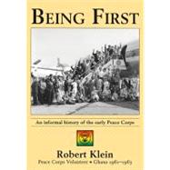 Being First : An informal history of the early Peace Corps