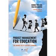 Project Management for Education The Bridge to 21st Century Learning