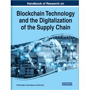 Handbook of Research on Blockchain Technology and the Digitalization of the Supply Chain