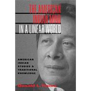 The American Indian Mind in a Linear World: American Indian Studies and Traditional Knowledge