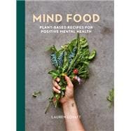 Mind Food Plant-based recipes for positive mental health