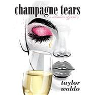 Champagne Tears a collection of poetry