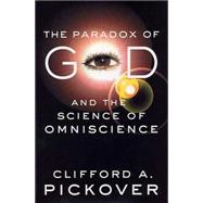 The Paradox of God and the Science of Omniscience